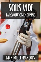 Sous Vide La RéVolution En Cuisine Maxime LefrançOis Taschenbuch FranzöSisch
