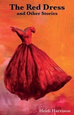 The Red Dress and Other Stories by Heidi Harrison Paperback Book