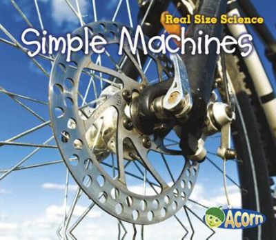 Simple Machines : Real Size Science Hardcover Rebecca Rissman