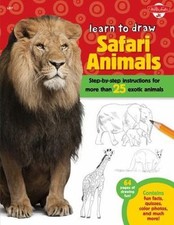 Learn to Draw Safari Animals: Step-By-Step Instructions for More Than 25...