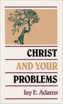 Christus und deine Probleme - Taschenbuch NEU Adams, J.E. 2012-03-01