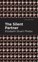The Silent Partner | Elizabeth Stuary Phelps | Taschenbuch | Englisch | 2021