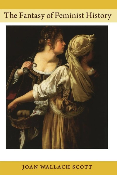 The Fantasy Of Feminist History Joan Wallach Scott Taschenbuch Englisch 2011-image