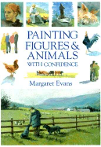 Painting Figures & Animals with Confidence by Margaret Evans: Used