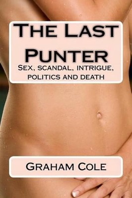 The Last Punter: His Lover Sold Her Day by the Hour. Beyond Lay Scandal, Politic
