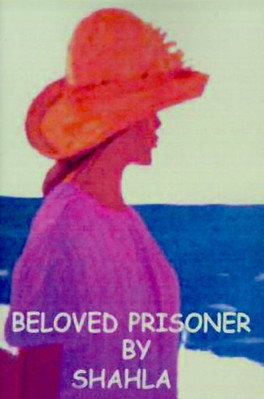 BELOVED PRISONER By Shahla Shahla **BRAND NEW**