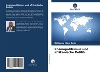 Botiagne Marc Essis | Kosmopolitismus Und Afrikanische Politik | Taschenbuch