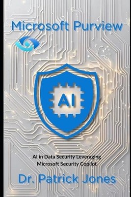 Microsoft Purview: AI in Data Security Leveraging Microsoft Security Copilot by 