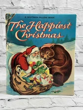 The Happiest Christmas (Whitman Pillow Book) by Jessi Home Fairwenther [1956]