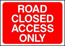 Warning Road Closed Access Only Road Safety Sign