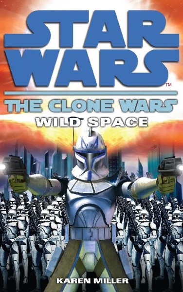 Clone Wars | Wild Space | Karen Miller | Taschenbuch | Kartoniert / Broschiert-image