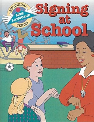 Signing at School (Beginning Sign Language Series),Stan Collins