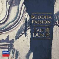 Tan Dun Tan Dun: Buddha Passion Album