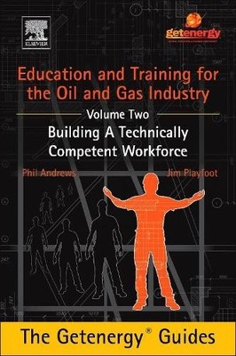 Education and Training for the Oil and Gas Industry: Building... - 9780128009758