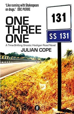 One Three One: A Time-Shifting Gnostic Hooligan Road Novel by Cope New+-