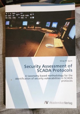 Vinay Igure SECURITY ASSESSMENT OF SCADA PROTOCOLS 2012 Vulnerabilities PB VG+