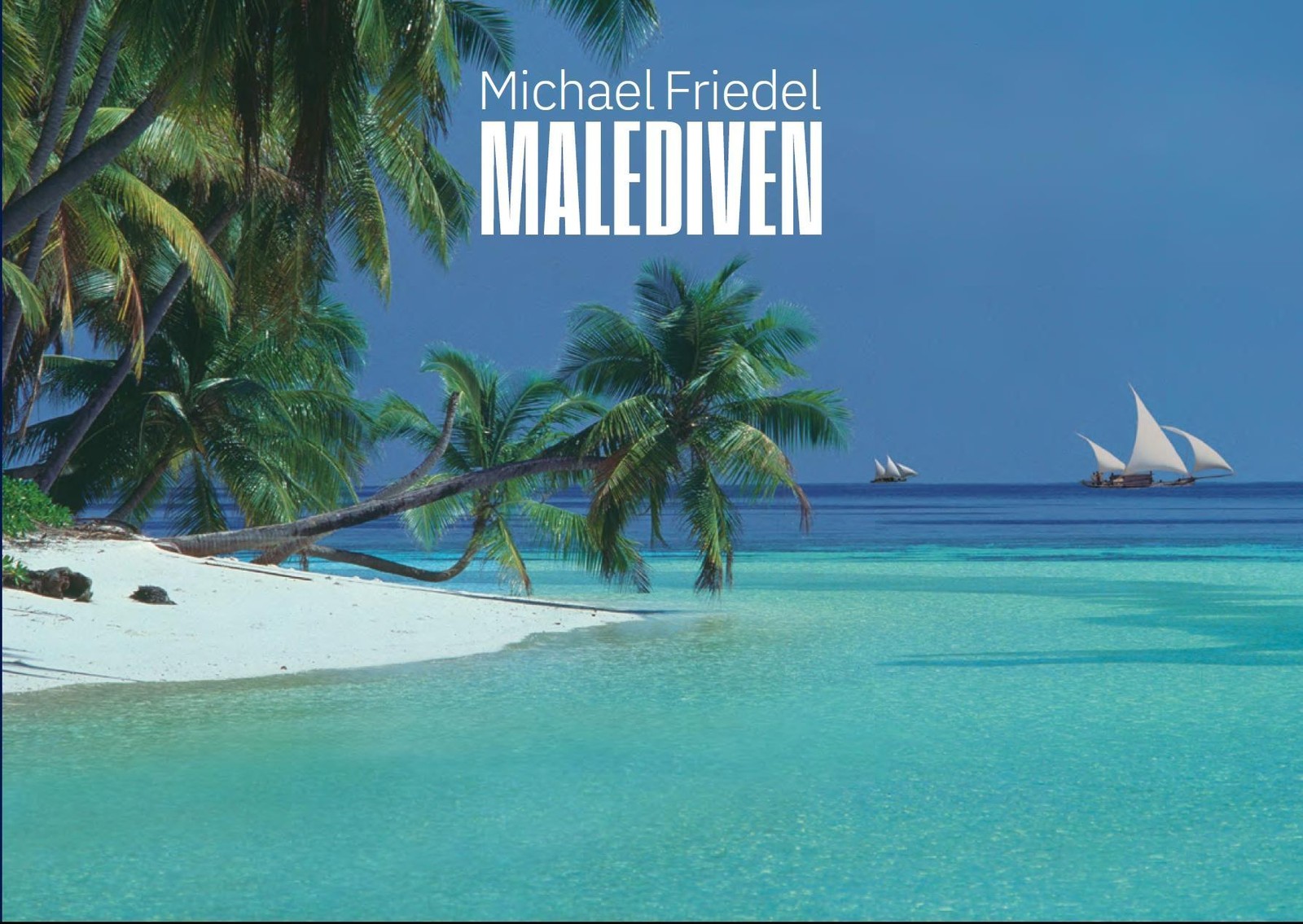 Malediven Michael Friedel