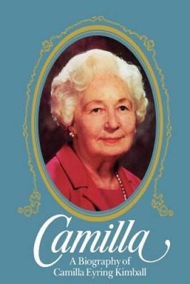 Camilla A Biography of Camilla Eyring Kimball - Hardcover - GOOD