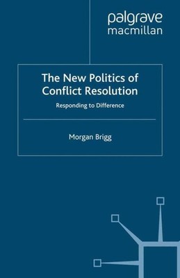 The New Politics of Conflict Resolution | Morgan Brigg | Taschenbuch | Paperback