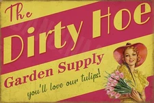 Dirty Hoe Garden Supply Funny 8" x 12" Aluminum Metal Sign