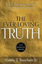 Voddie T. Baucham Ever-Loving Truth (Hardback)