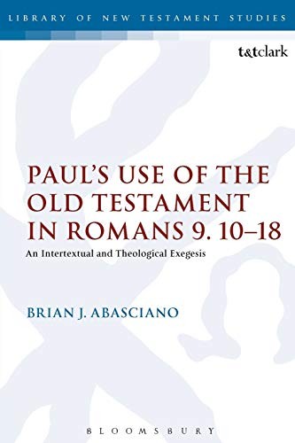 Paul's Use of the Old Testament in Romans 9.10-. Abasciano<|