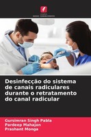 DesinfecçãO Do Sistema De Canais Radiculares Durante O Retratamento Do Canal Rad