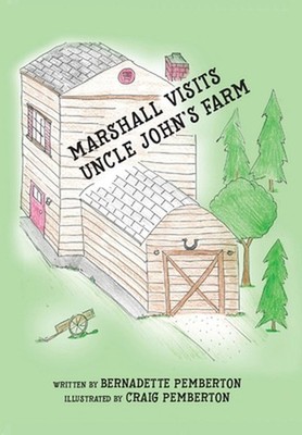 Marshall Visits Uncle John's Farm by Bernadette Pemberton Hardcover Book