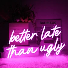 Better Late Than Ugly Neon LED Sign Pink Word Light Up Signs Beauty Room Deco...