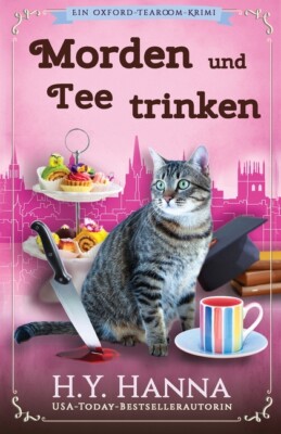 Morden Und Tee Trinken: Ein Oxford-Tearoom-Krimi 3