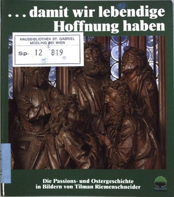 Damit wir lebendige Hoffnung haben : d. Passions- u. Ostergeschichte in Bildern 