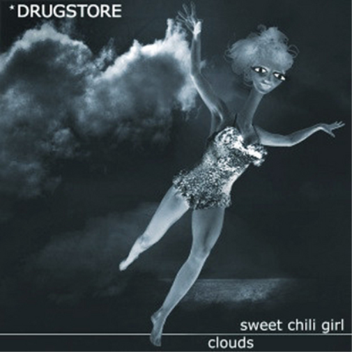 Drugstore Sweet Chili Girl/Clouds (CD) Single