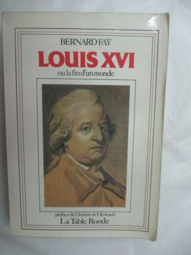 Bernard Fay "Louis XVI ou la fin d'un monde" / La Table Ronde 1981 - Photo 1/2