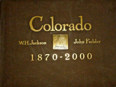COLORADO 1870-2000 W.H. Jackson John Fielder Leather Bound Coffee Table Book