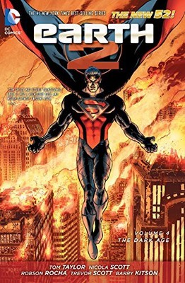 EARTH 2 VOL. 4: THE DARK AGE (THE NEW 52) (EARTH 2: THE By Tom Taylor & Nicola