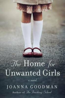The Home for Unwanted Girls: The heart-wrenching, gripping story of  - VERY GOOD