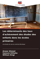 Les DéTerminants Des Taux D'achèVement Des éTudes Des Enfants Dans Les éColes...