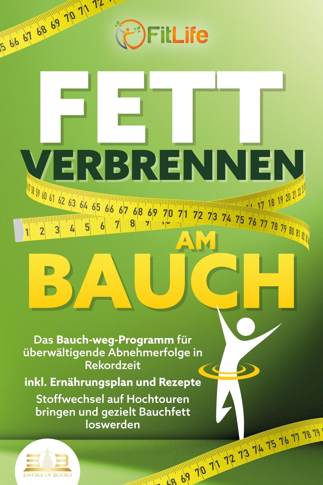 Fit Life FETT VERBRENNEN AM BAUCH: Das Bauch-weg-Programm für überwä (Tascabile)