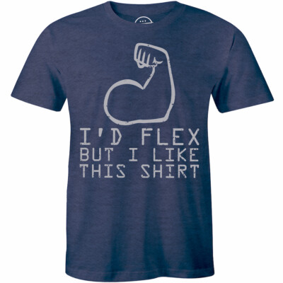 I'd Flex But I Like This Shirt Workout Fitness Gym Tee Funny T Shirt For men