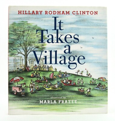IT TAKES A VILLAGE Hillary Rodham Clinton & Marla Frazee 2017 Signed 1st Nr Fine