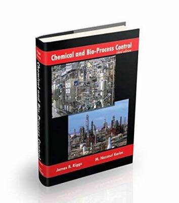Chemical and Bio-Process Control - Hardcover By Riggs, James B. - GOOD