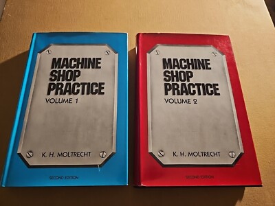 Machine Shop Practice Vol 1 & 2 By K.H Moltrecht 1981 Second Edition