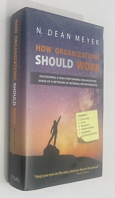How Organizations Should Work : Envisioning a High-Performing Org
