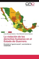 Arturo Miranda RamíRez (U. A.) | La ViolacióN De Los Derechos Humanos En El...