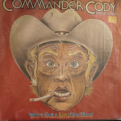 Commander Cody And His Lost Pl...- We've Got A Live One Here! 1976 VG+ R45