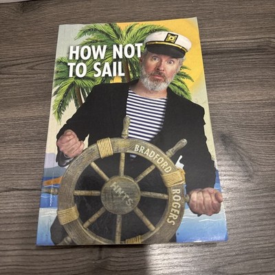 How Not To Sail: Screwing up is part of cruising. Let me show you how!