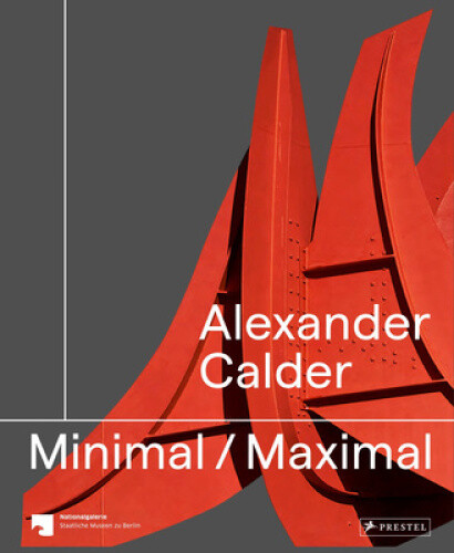 Thumbnail - Alexander Calder: Minimal / Maximal (dt./engl.)
