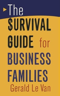 The Survival Guide for Business Families by Gerald Le Van 9780415920865 NEW