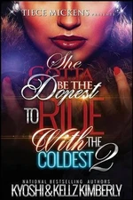 She Gotta Be The Dopest to Ride With The Coldest 2 by Kellz Kimberly (English) P