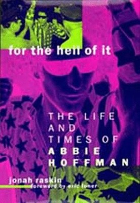 For the Hell of It : The Life and Times of Abbie Hoffman Hardcove